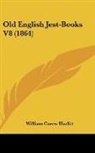 William Car Hazlitt, William Carew Hazlitt - Old English Jest-Books V8 (1864)