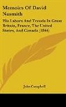 John Campbell - Memoirs of David Nasmith: His Labors and