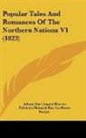 Friedrich Heinrich Karl La Motte-Fouque, Johann Karl Musaus, Johann Karl August Musaus, Ludwig Tieck - Popular Tales and Romances of the Northe