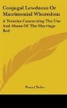 Daniel Defoe - Conjugal Lewdness Or Matrimonial Whoredo