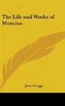 James Legge - The Life and Works of Mencius