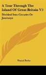 Daniel Defoe - A Tour Through the Island of Great Brita