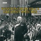 Winston Churchill, Winston S. Churchill, Winston Churchill - The Greatest Churchill Speeches: (Audio book)