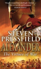 Steven Pressfield - Alexander: the Virtues of War
