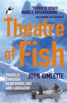 John Gimlette - Theatre of Fish
