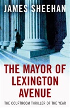 James Sheehan - The Mayor of Lexington Avenue