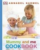 Annabel Karmel - Mummy and Me Cookbook