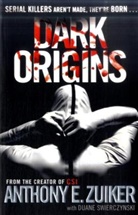 Duane Swierczynski, Anthony E. Zuiker - Dark Origins Level 26: Book 1