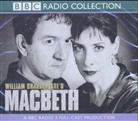 William Shakespeare, Phyllis Logan, Ken Stott - Macbeth: BBC Radio 3 Full-cast Dramatisation (Hörbuch)