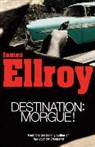 James Ellroy - Destination: Morgue !