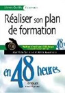 Anne Ambrosini, Anne Ambrosini, Mathilde Bourdat, Bourdat Ambrosini, Bourdat/ambrosi, BOURDAT/AMBROSINI... - Réaliser son plan de formation en 48 heures