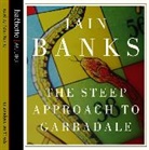 Iain Banks, Iain M. Banks, Peter Kenny - The Steep Approach to Garbadale (Hörbuch)