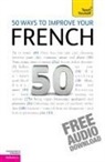 Marie-Jo Morelle, Lorna Wright - 50 Ways to Improve your French