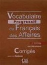 Jean-Luc Penfornis - Vocabulaire progressif du français des affaires : avec 250 exercices : corrigés