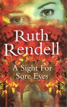 Ruth Rendell - A Sight for Sore Eyes