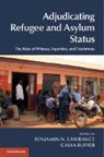 Benjamin N. (Rochester Institute of Tech Lawrance, Benjamin N. Ruffer Lawrance, Benjamin N. Lawrance, Benjamin N. (Rochester Institute of Technology Lawrance, Lawrance Benjamin N., Galya Ruffer... - Adjudicating Refugee and Asylum Status