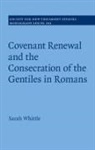 Sarah Whittle, Sarah K. Whittle - Covenant Renewal and the Consecration of the Gentiles in Romans