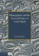 Hilary Jenkinson, Hilary Sir Jenkinson, Sir Hilary Jenkinson - Palaeography and the Practical Study of Court Hand
