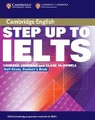 Vanessa Jakeman, Clare McDowell - Step up to IELTS: Step Up to IELTS Self-study Student Book
