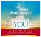 Mike Dooley, Mike Dooley - The Top Ten Things Dead People Want to Tell You (Audio book)