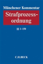 Folke Bittmann, Hans Kudlich, Hans-Peter Kudlich, Klaus Michael Böhm u a - Münchener Kommentar zur Strafprozessordnung - 1: Münchener Kommentar zur Strafprozessordnung  Bd. 1:      1-150 StPO