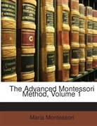 Maria Montessori - The Advanced Montessori Method, Volume 1