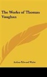 Arthur Edward Waite - The Works of Thomas Vaughan