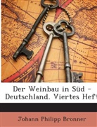 Johann Phil Bronner, Johann Philipp Bronner - Der Weinbau in Sd - Deutschland