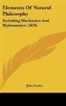 John Leslie - Elements of Natural Philosophy: Includin