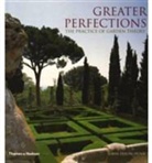 John Dixon Hunt, John Dixon Hunt - Greater Perfections (Paperback)