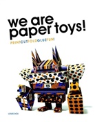 Louis Bou, Bou Louis - We Are Paper Toys : Print-Cut-Fold-Glue-Fun