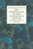 Friedrich Weinreb - Die Astrologie in der jüdischen Mystik