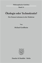 Michael Großheim - Ökologie oder Technokratie?