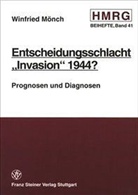Winfried Mönch - Entscheidungsschlacht 'Invasion' 1944?