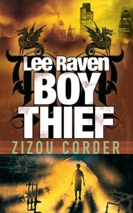 Zizou Corder - Lee Raven: Boy Thief