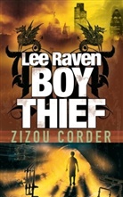 Zizou Corder - Lee Raven: Boy Thief