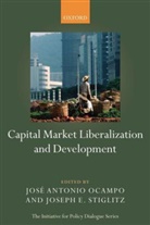 Jos¿ntonio Ocampo, José A. Ocampo, Joseph Stiglitz, Joseph E. (EDT)/ Ocampo Stiglitz, Ocampo, Jose Antonio Ocampo... - Capital Market Liberalization and Development