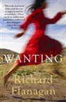 Richard Flanagan - Wanting