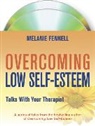 Melanie Fennell - Overcoming Low Self-Esteem: Talks With Your Therapist (Audio book)