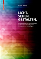 Walter Witting, Walter (Dr. phil.) Witting, Bartenbac Lichtgestaltung GmbH, Bartenbach Lichtgestaltung GmbH - Licht. Sehen. Gestalten.