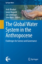 Anik Bhaduri, Jano Bogardi, Janos Bogardi, Janos J. Bogardi, Jan Leentvaar, Jan Leentvaar et al... - The Global Water System in the Anthropocene