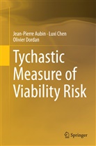 Jean-Pierr Aubin, Jean-Pierre Aubin, Lux Chen, Luxi Chen, Olivier Dordan - Tychastic Measure of Viability Risk