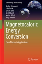 Andre Kitanovski, Andrej Kitanovski, Marko O bolt, Marko O¿bolt, Marko Ozbolt, Marko Ožbolt... - Magnetocaloric Energy Conversion