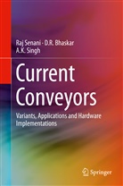D Bhaskar, D R Bhaskar, D. R. Bhaskar, Ra Senani, Raj Senani, A K SINGH... - Current Conveyors