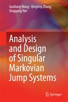 Guolian Wang, Guoliang Wang, Xinggang Yan, Xinngang Yan, Qinglin Zhang, Qingling Zhang - Analysis and Design of Singular Markovian Jump Systems