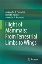 Leonid Korzun, Leonid P Korzun, Leonid P. Korzun, Kuznetsov, Alexander N. Kuznetsov, Aleksandra Panyutina... - Flight of Mammals: From Terrestrial Limbs to Wings