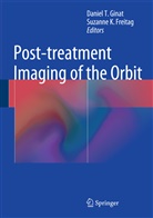 Suzanne Freitag, Suzanne K. Freitag, Daniel Ginat, Daniel Thomas Ginat, K Freitag, K Freitag... - Post-treatment Imaging of the Orbit