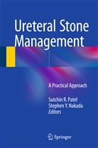 Stephen Y. Nakada, Sutchin Patel, Sutchin R. Patel, Sutchi R Patel, Sutchin R Patel, Y Nakada... - Ureteral Stone Management