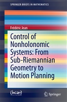 Frédéric Jean - Control of Nonholonomic Systems: from Sub-Riemannian Geometry to Motion Planning