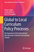Susa Ledger, Susan Ledger, Tom O'Donoghue, Lesle Vidovich, Lesley Vidovich - Global to Local Curriculum Policy Processes